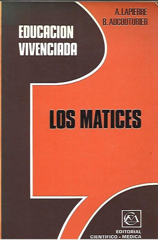 LOS MATICES. EDUCACIÓN VIVENCIADA. Educación pasicomotriz