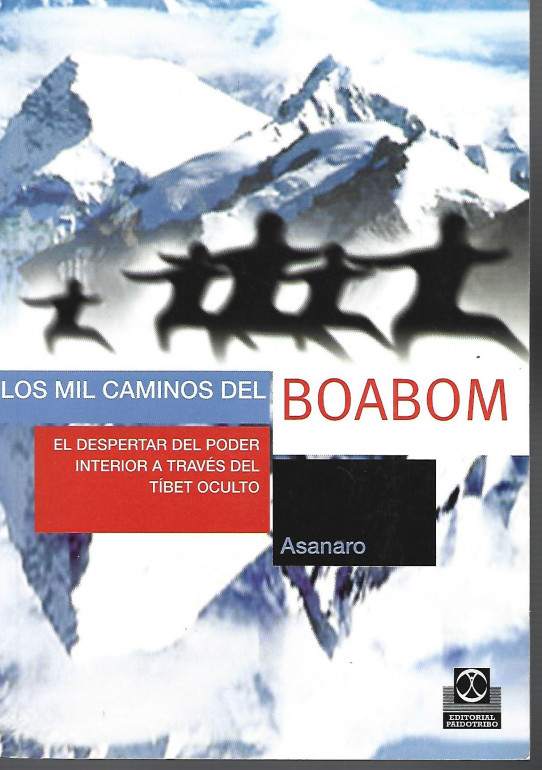 LOS MIL CAMINOS DEL BOABOM. El despertar del poder interior a través del Tíbet oculto