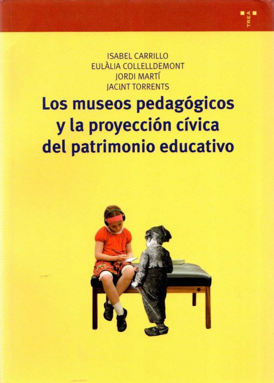 LOS MUSEOS PEDAGÓGICOS Y LA PROYECCIÓN CÍVICA DEL PATRIMONIO EDUCATIVO