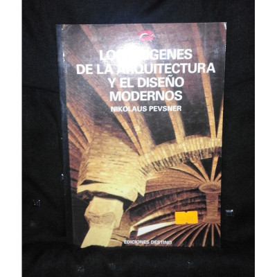 Los orígenes de la arquitectura y el diseño modernos / Nikolaus Pevsner