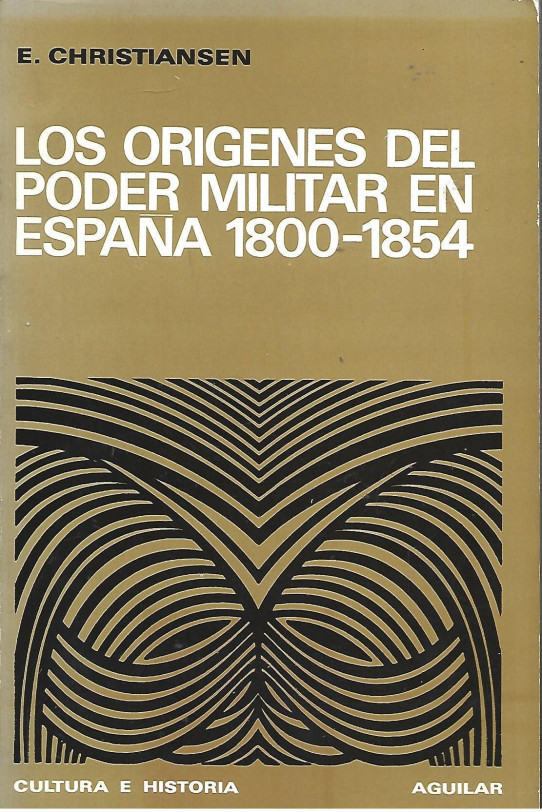 LOS ORÍGENES DEL PODER MILITAR EN ESPAÑA  (1800-1854)