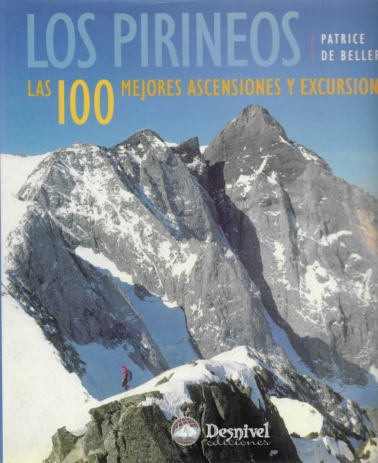 Los Pirineos. Las 100 mejores ascensiones y excursiones.