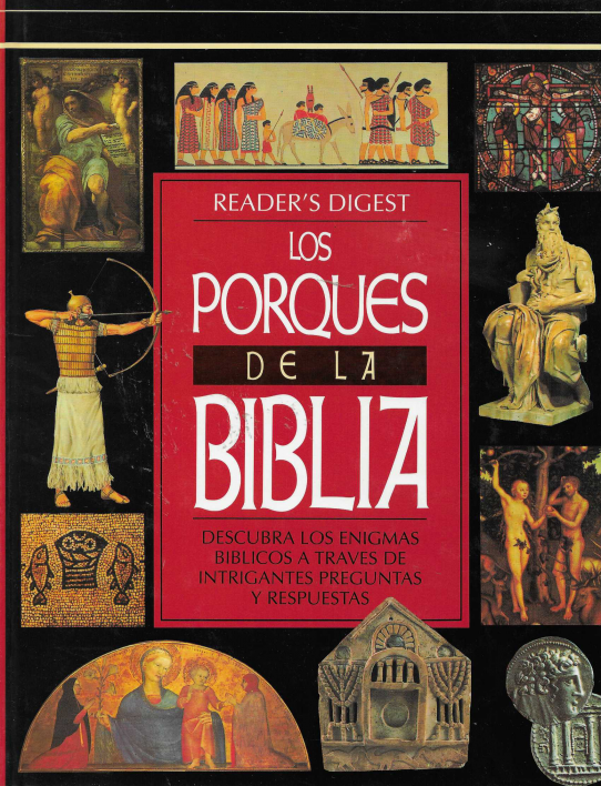 Los porqués de la Biblia. Descubra los enigmas bíblicos a través de intrigantes preguntas y respuestas.