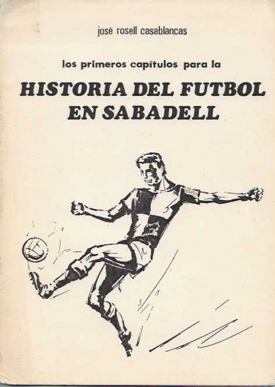 Los primeros capítulos para la HISTORIA DEL FUTBOL EN SABADELL.