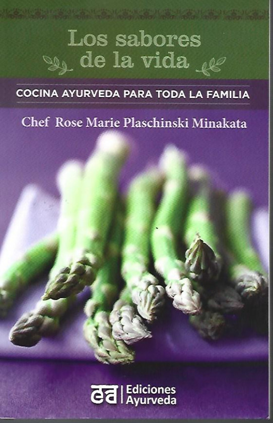 LOS SABORES DE LA VIDA. Cocina ayurveda para toda la família