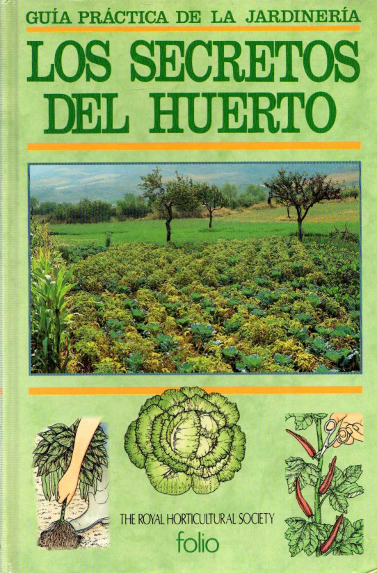 LOS SECRETOS DEL HUERTO. GUÍA PRÁCTICA DE LA JARDINERÍA