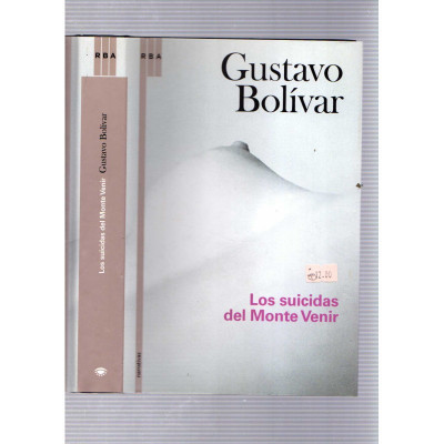 Los suicidas del Monte Venir / Gustavo Bolívar