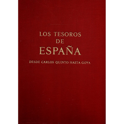 Los tesoros de España. Desde Carlos quinto hasta Goya / Alexander Cirici-Pellicer