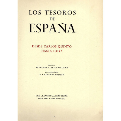 Los tesoros de España. Desde Carlos quinto hasta Goya / Alexander Cirici-Pellicer