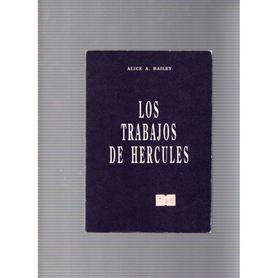 Los trabajos de Hercules / Alice A. Bailey