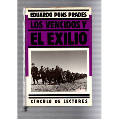 Los vencidos y el exilio / Eduardo pons prades