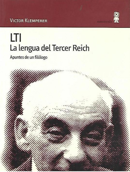 LTI: LA LENGUA DEL TERCER REICH. Apuntes de un filólogo