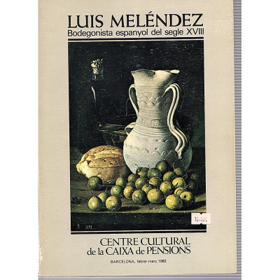 LUIS MÉNDEZ. Bodegonista espanyol del segle XVIII /  Varis autors
