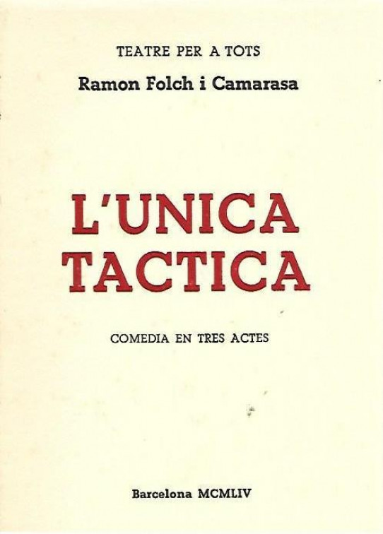 L'UNICA TACTICA Comedia en tres actes   (Teatre)
