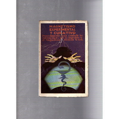 Magnetismo experimental y curativo / W. Gotts