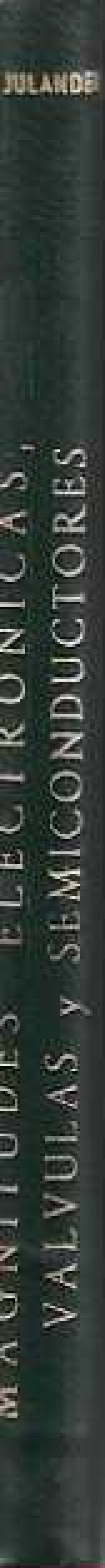 MAGNITUDES ELECTÓNICAS, VÁLVULAS Y SEMICONDUCTORES.