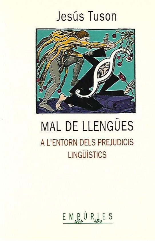 MAL DE LLENGÜES. A L'ENTORN DELS PREJUDICIS LINGÚISTICS