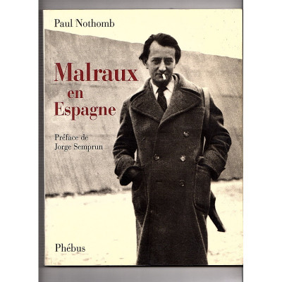 Malraux en Espagne / Paul Nothomb