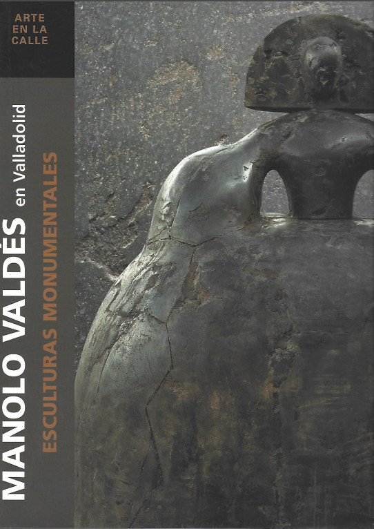 MANOLO VALDÉS EN VALLADOLID (ESCULTURAS MONUMENTALES)