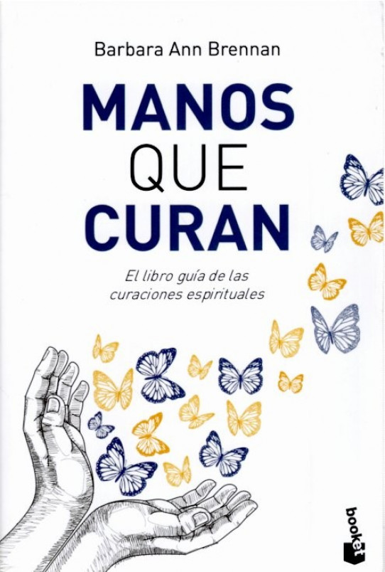 MANOS QUE CURAN. El libro guía de las curaciones espirituales