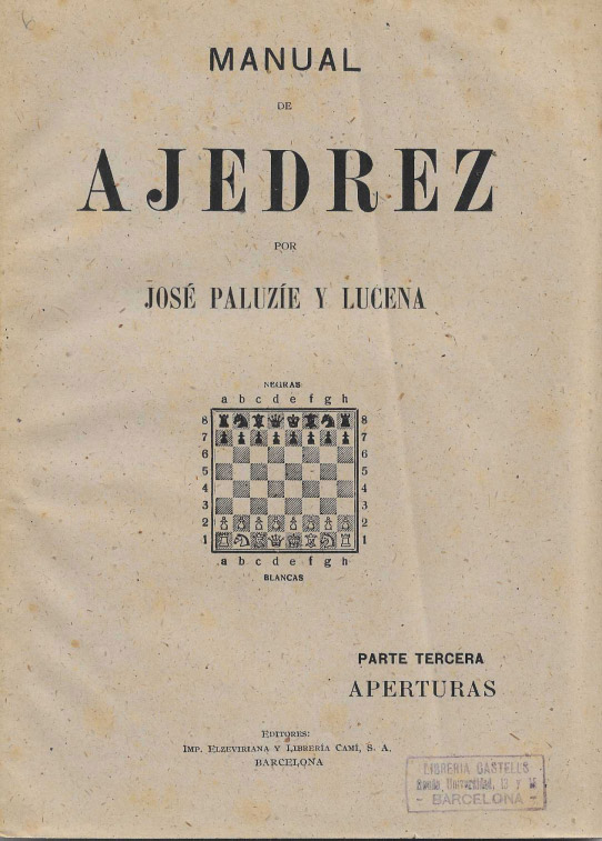 Manual de Ajedrez. Primera, segunda, tercera, cuarta y sexta parte.