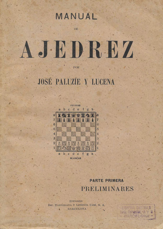 Manual de Ajedrez. Primera, segunda, tercera, cuarta y sexta parte.