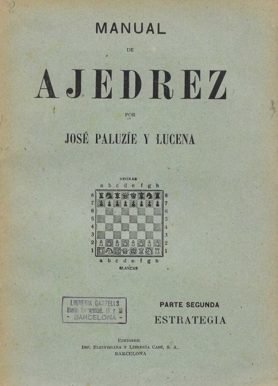 Manual de Ajedrez. Primera, segunda, tercera, cuarta y sexta parte.