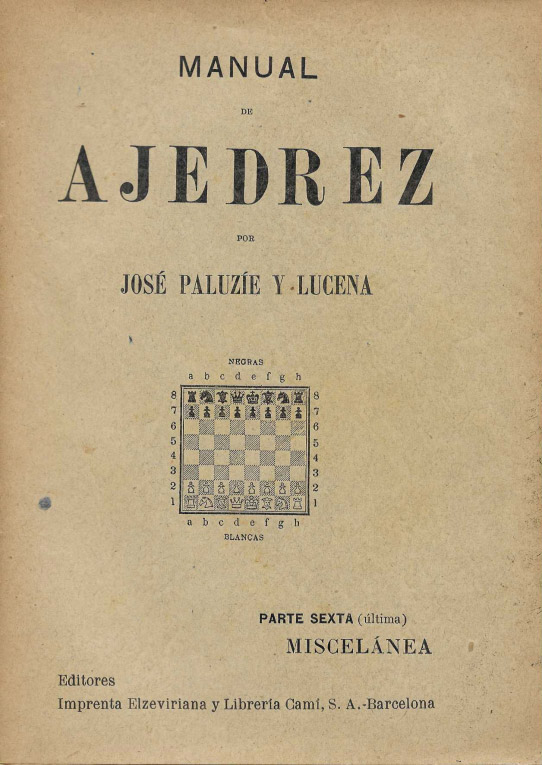 Manual de Ajedrez. Primera, segunda, tercera, cuarta y sexta parte.