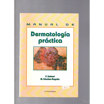 Manual de dermatología práctica / P. Umbert y M. Sánchez-Regaña