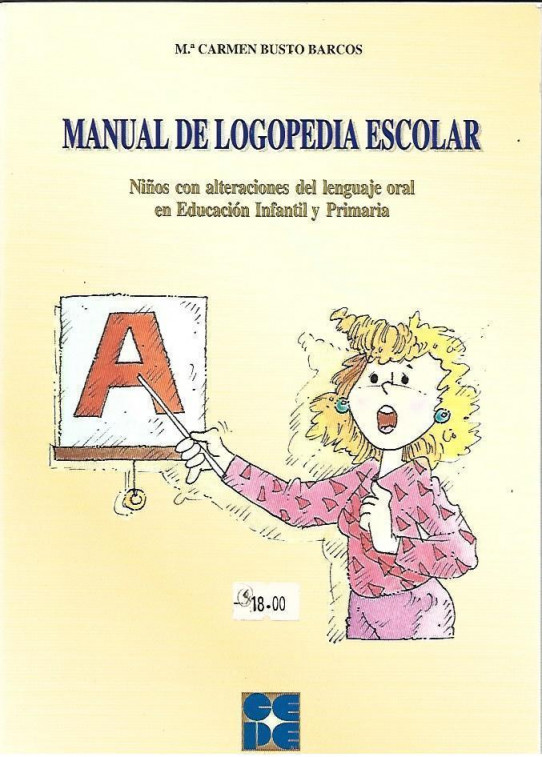 MANUAL DE LOGOPEDIA ESCOLAR. Niños con alteraciones del lenguaje oral en Educación Infantil y Primaria