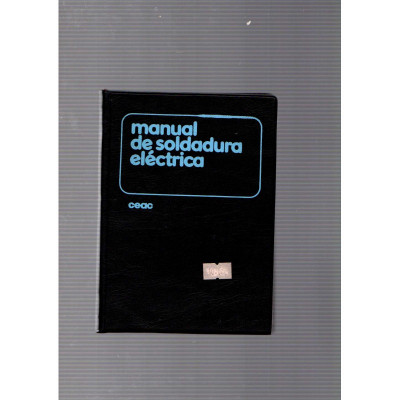 Manual de soldadura eléctrica / J. González Vázquez