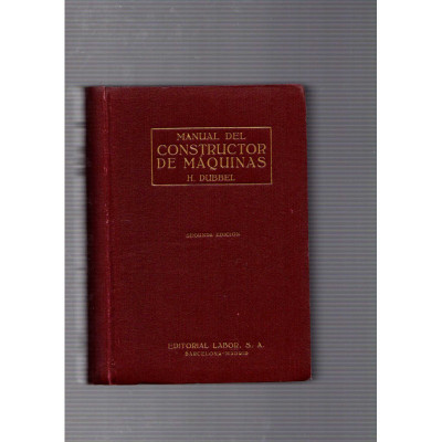 Manual del constructor de máquinas (2 volumenes) / H. Dubbel