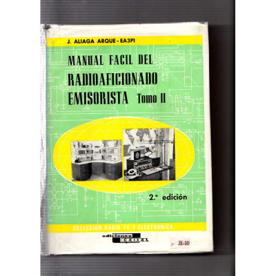 Manual fácil del radioaficionado emisorista - TOMO II / J. Aliaga Arqué