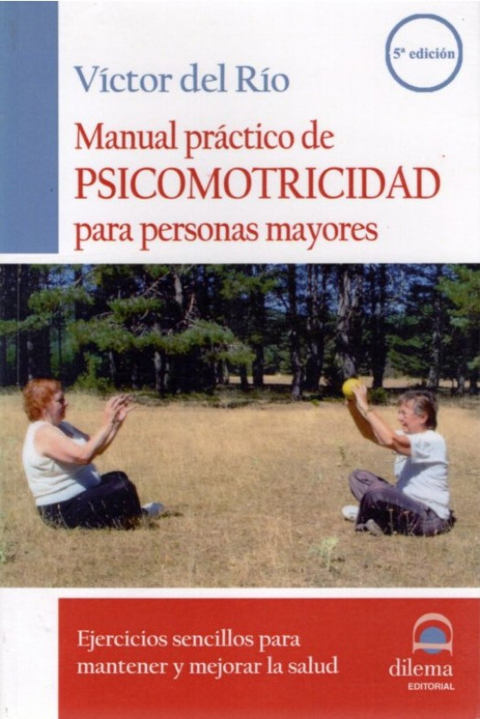 MANUAL PRACTICO DE PSICOMOTRICIDAD PARA PERSONAS MAYORES