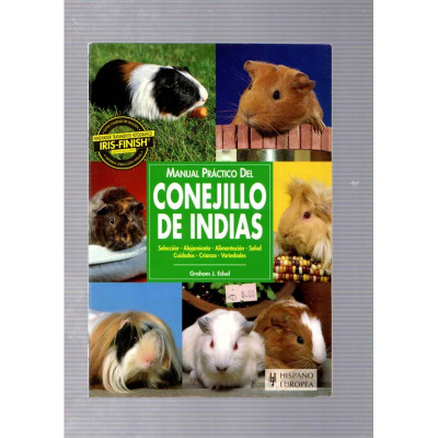 Manual práctico del conejillo de indias / Graham J. Edsel