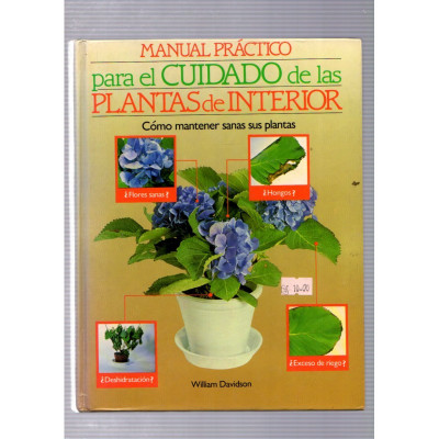 Manual práctico para el cuidado de las plantas de interior / William Davidson