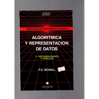 Manuales de informatica Masson. Algoritmica y representacion de datos (tomo 2) / P.C.Scholl