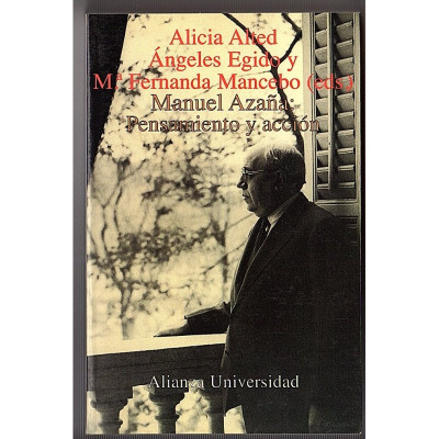 Manuel Azaña, pensamiento y acción (1996) / Alted Vigil, Alicia (1953-)