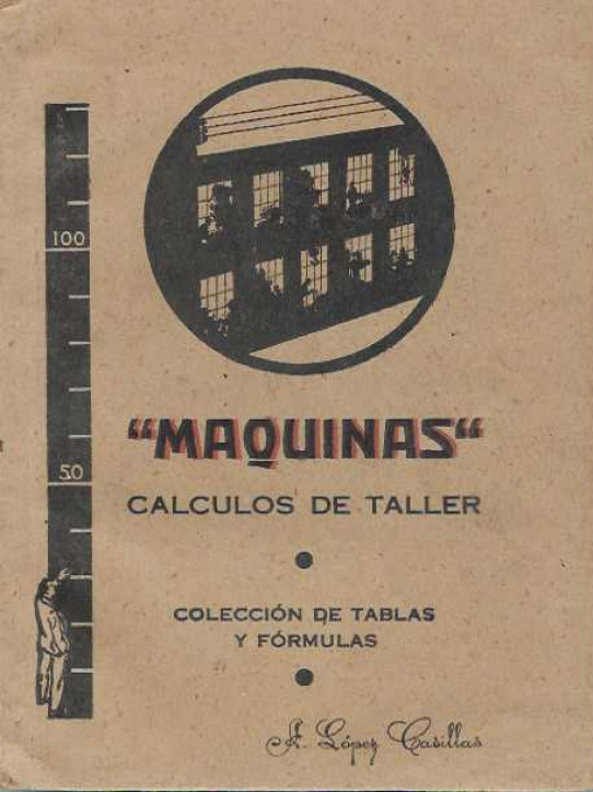 'MÁQUINAS' CÁLCULOS DE TALLER. Colección de tablas y fórmulas.