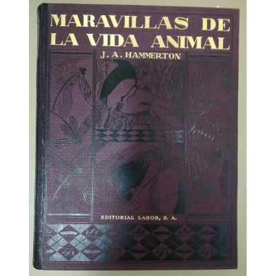 Maravillas de la vida animal. / J. A. Hammerton.