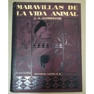 Maravillas de la vida animal. / J. A. Hammerton.