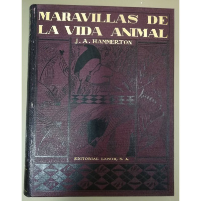 Maravillas de la vida animal. / J. A. Hammerton.