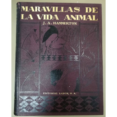 Maravillas de la vida animal. / J. A. Hammerton.