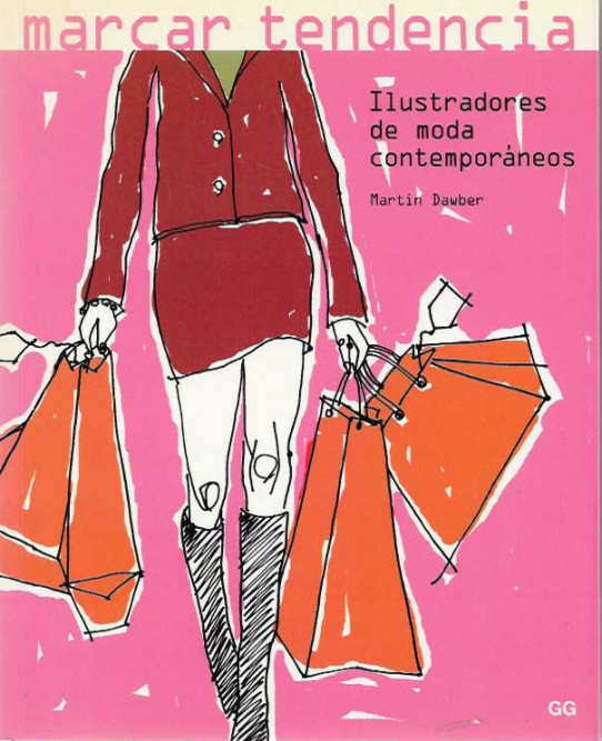 MARCAR TENDENCIA. Ilustradores de moda contemporáneos.