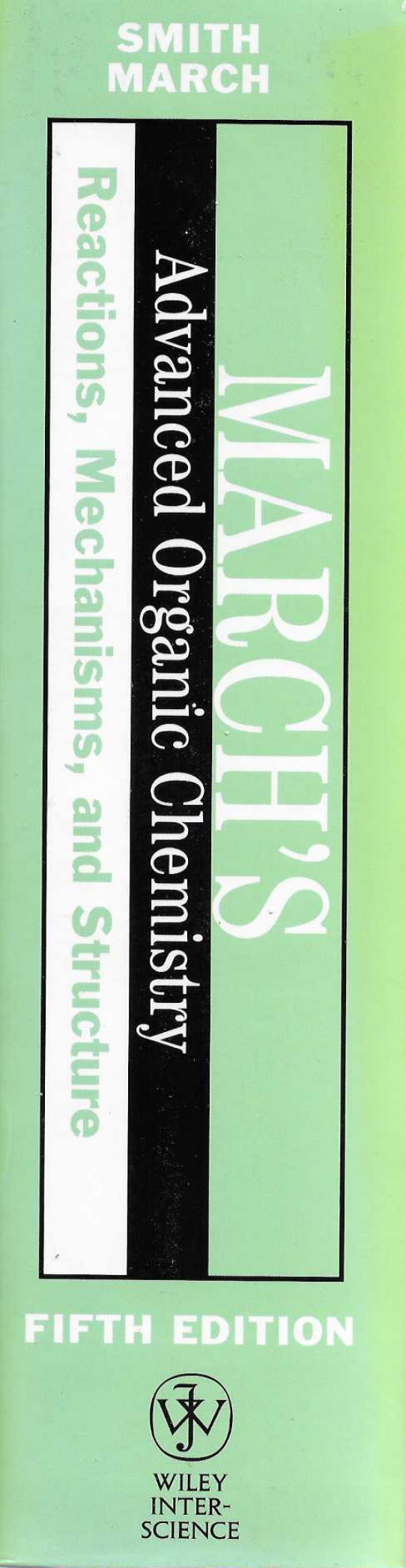 MARCH'S ADVANCED ORGANIC CHEMISTRY.  Reactions,Mechanisms and Structure . 5 th edition fifth edition