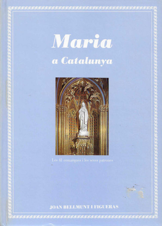 Maria a Catalunya. Les 41 comarques i les seves patrones.