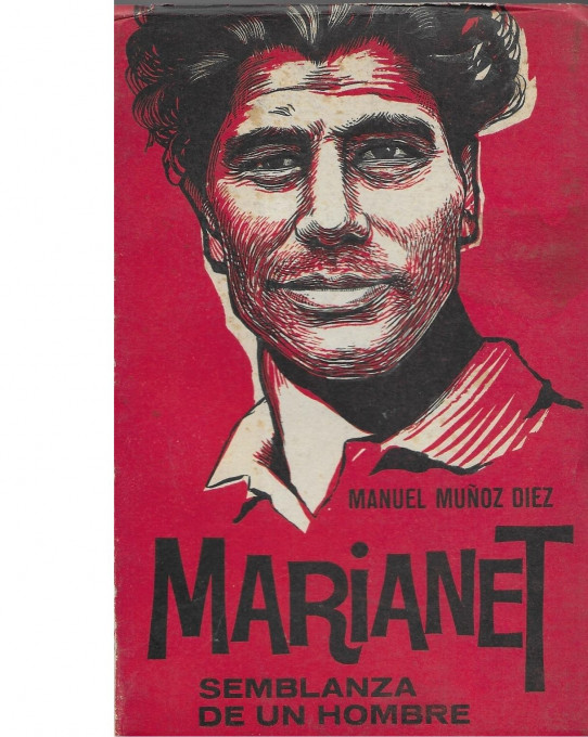 MARIANET. SEMBLANZA DE UN HOMBRE (Historia de la vida de un anarquista )