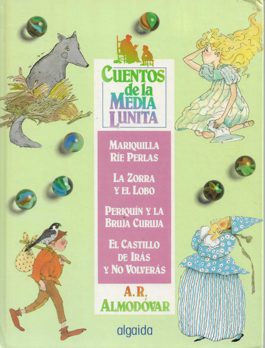 Mariquilla ríe perlas. La Zorra y el Lobo. Periquín y la bruja Curuja. El Castillo de Irás y no Volverás.