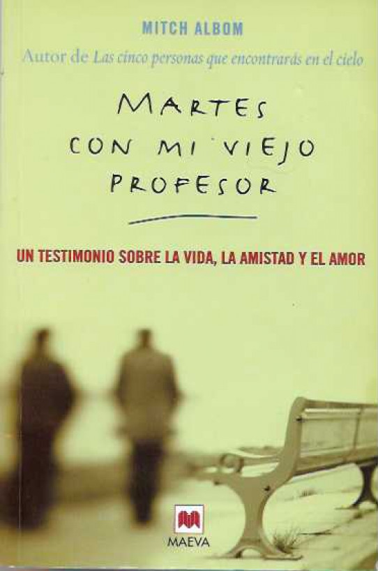 MARTES CON MI VIEJO PROFESOR. Un testimoni sobre la vida, la amistad y el amor.