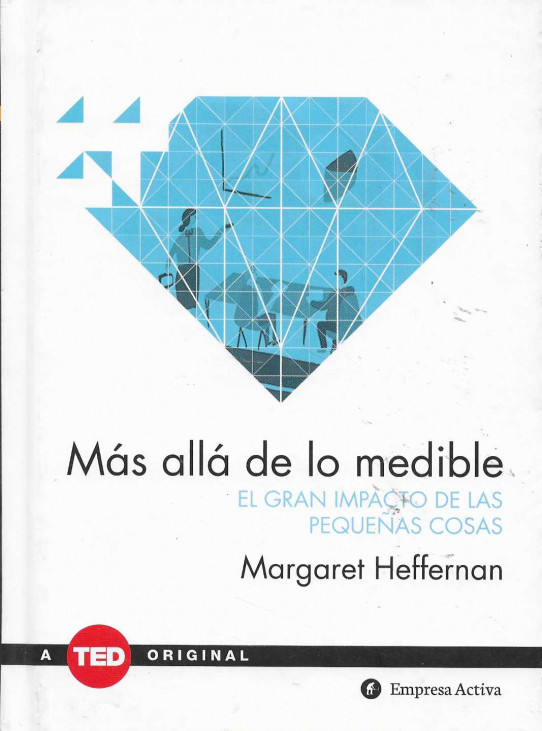 Más allá de lo medible. El gran impacto de las pequeñas cosas.